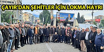ÇAYIR’DAN ŞEHİTLER İÇİN LOKMA HAYRI 