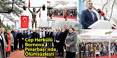 Cep Herkülü Bornova Pınarbaşı’nda Ölümsüzleşti