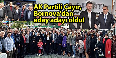 CEVDET ÇAYIR, AK PARTİ BORNOVA BELEDİYE BAŞKAN ADAY ADAYI OLDU