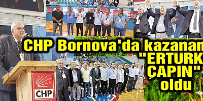 CHP Bornova'da kazanan “ERTÜRK ÇAPIN” oldu