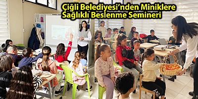 Çiğli Belediyesi’nden Miniklere Sağlıklı Beslenme Semineri