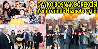 DAYKO BOŞNAK BÖREKÇİSİ Yeni Yerinde Hizmete  açıldı 