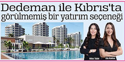 Dedeman ile Kıbrıs'ta  Görülmemiş Bir Yatırım Seçeneği