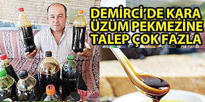 DEMİRCİ’DE KARA ÜZÜM PEKMEZİNE TALEP ÇOK FAZLA 