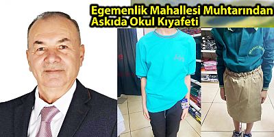 Egemenlik Mahallesi Muhtarından Askıda Okul Kıyafeti