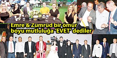 Emre & Zümrüd bir ömür  boyu mutluluğa ‘EVET’ dediler