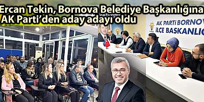 Ercan Tekin, Bornova Belediye Başkanlığına AK Parti’den aday adayı oldu