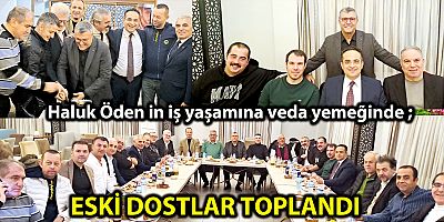 ESKİ DOSTLAR TOPLANDI