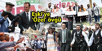 Eşki’ye ‘Özel’ övgü