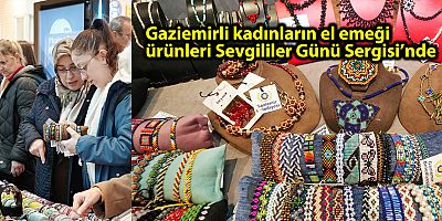 Gaziemirli kadınların el emeği ürünleri Sevgililer Günü Sergisi’nde