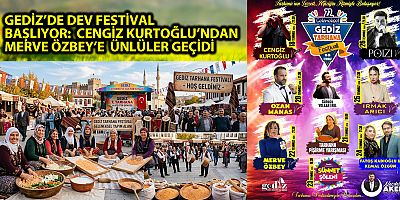 GEDİZ’DE DEV FESTİVAL BAŞLIYOR: CENGİZ  KURTOĞLU’NDAN MERVE ÖZBEY’E ÜNLÜLER GEÇİDİ