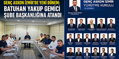 Genç ASKON İzmir’de Yeni Dönem: Batuhan Yakup Gemici Şube Başkanlığına Atandı