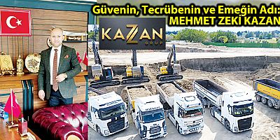 Güvenin, Tecrübenin ve Emeğin Adı: MEHMET ZEKİ KAZAN