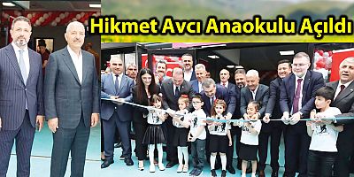Hikmet Avcı Anaokulu Açıldı