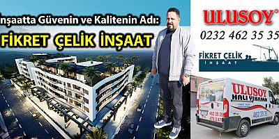 İnşaatta Güvenin ve Kalitenin Adı:  FİKRET ÇELİK İNŞAAT