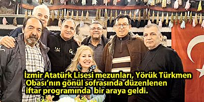 İzmir Atatürk Lisesi mezunları, Yörük Türkmen Obası’nın gönül sofrasında düzenlenen iftar programında bir araya geldi.
