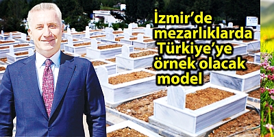 İzmir’de mezarlıklarda Türkiye’ye örnek olacak model 