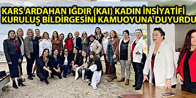  KARS ARDAHAN IĞDIR (KAI) KADIN İNSİYATİFİ KURULUŞ BİLDİRGESİNİ KAMUOYUNA DUYURDU