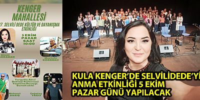 KULA KENGER’DE SELVİLİDEDE’Yİ ANMA ETKİNLİĞİ 5 EKİM PAZAR GÜNÜ YAPILACAK