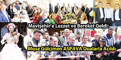 Mavişehir’e Lezzet ve Bereket Geldi:  Musa Gülçimen ASPAVA Dualarla Açıldı