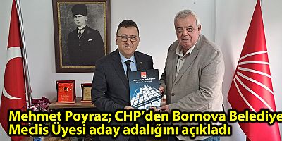 Mehmet Poyraz;  CHP’den Bornova Belediye Meclis Üyesi aday adalığını açıkladı