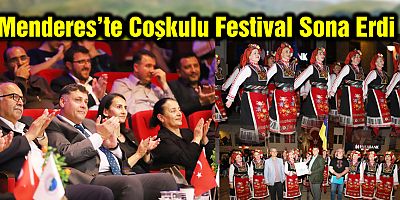 Menderes’te Coşkulu Festival Sona Erdi