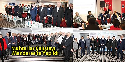 Muhtarlar Çalıştayı Menderes’te Yapıldı