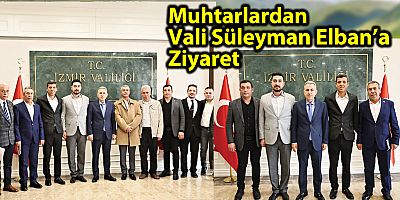 Muhtarlardan Vali Süleyman Elban’a Ziyaret