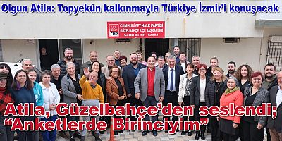 CHP İzmir Büyükşehir Belediye Başkan a.adayı Olgun Atila