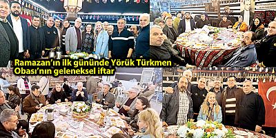 Ramazan’ın ilk gününde Yörük Türkmen Obası’nın geleneksel iftar 