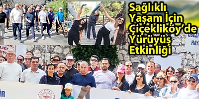 Sağlıklı Yaşam İçin Çiçekliköy’de Yürüyüş Etkinliği