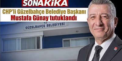 SON DAKİKA: İzmir’de Sıcak Gelişme! CHP’li Güzelbahçe Belediye Başkanı Mustafa Günay Tutuklandı!