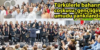 Türkülerle baharın coşkusu, gençliğin umudu yankılandı