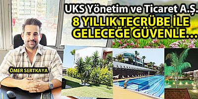 UKS Yönetim ve Ticaret A.Ş.  8 YILLIK TECRÜBE İLE  GELECEĞE GÜVENLE…