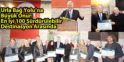 Urla Bağ Yolu’na Büyük Onur: 
En İyi 100 Sürdürülebilir Destinasyon Arasında