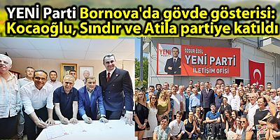 YENİ Parti Bornova'da gövde gösterisi: Kocaoğlu, Sındır ve Atila partiye katıldı
