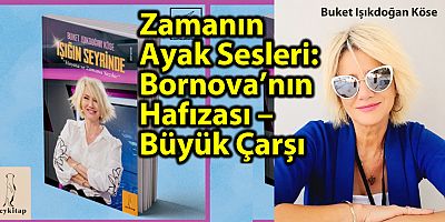 Zamanın Ayak Sesleri: Bornova’nın Hafızası – Büyük Çarşı