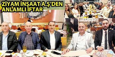 ZİYAM İNŞAAT A.Ş’DEN ANLAMLI İFTAR 